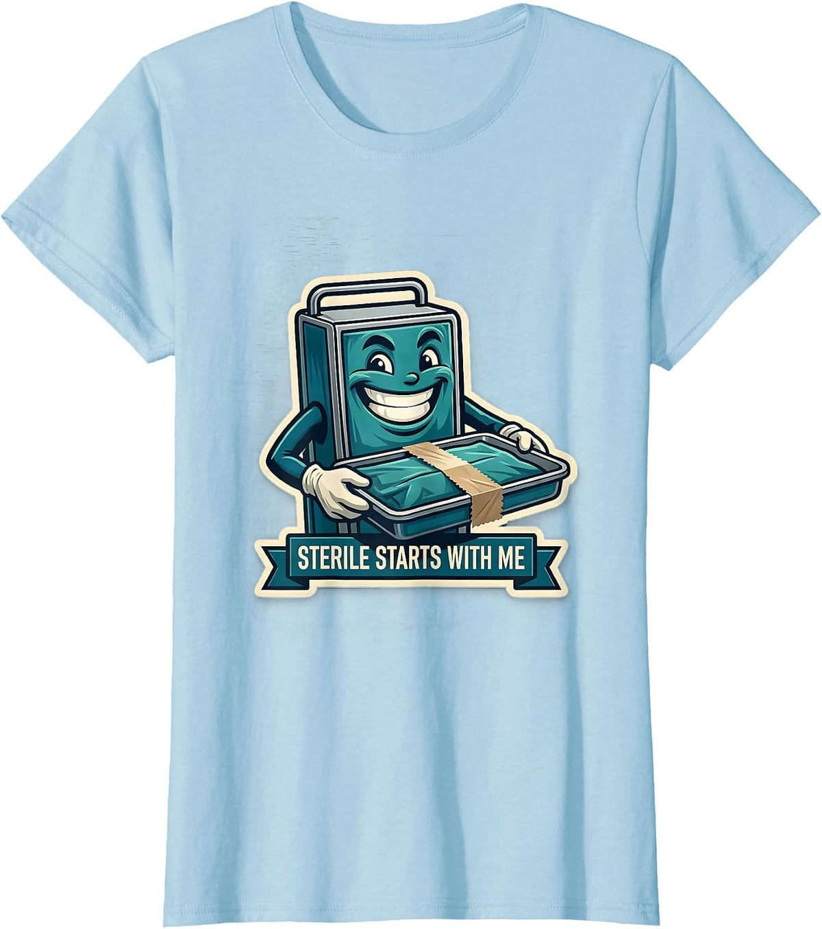 Sterile Starts With Me Funny Surgical Tech Occupational T-Shirt - Baby Blue