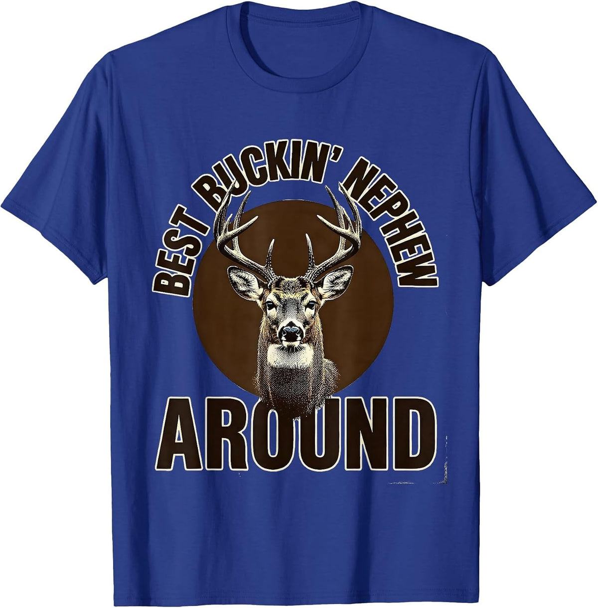 Men's Best Buckin' Nephew Around Funny Deer Hunting Gift for Dads T-Shirt - Royal Blue