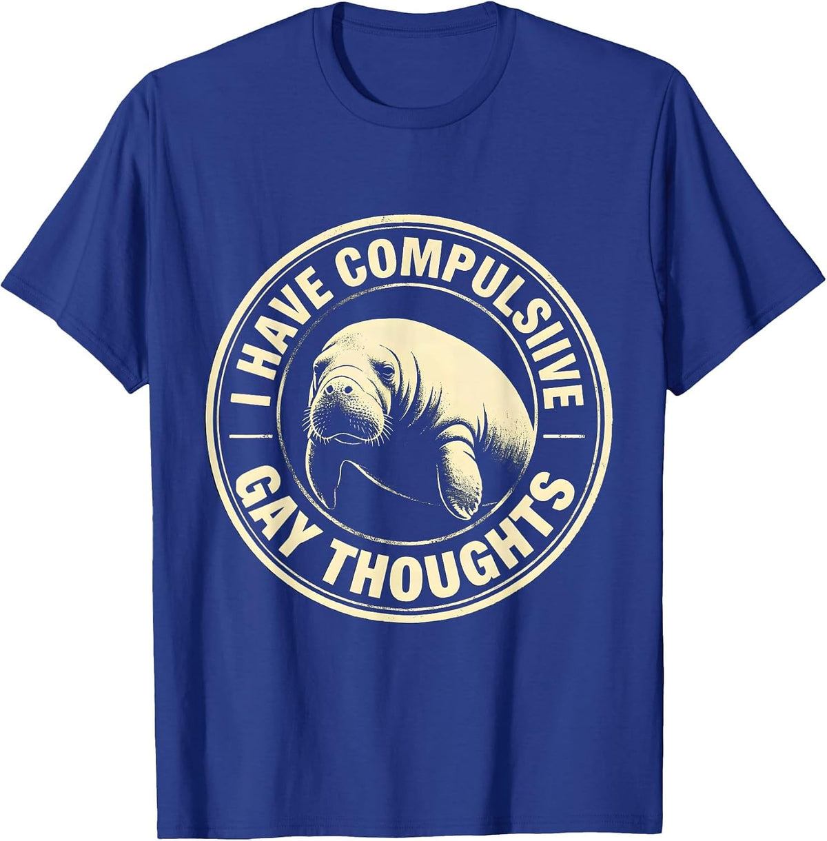 Men's I Have Compulsive Gay Thoughts Funny Manatee Meme Bootleg T-Shirt - Royal Blue