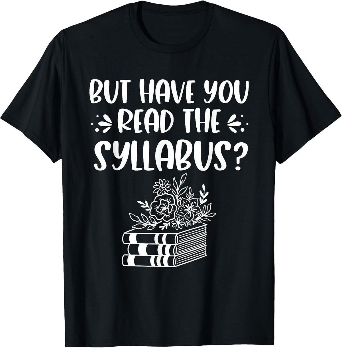 It's in The Syllabus College Professor Women PhD Advisor T-Shirt - Black
