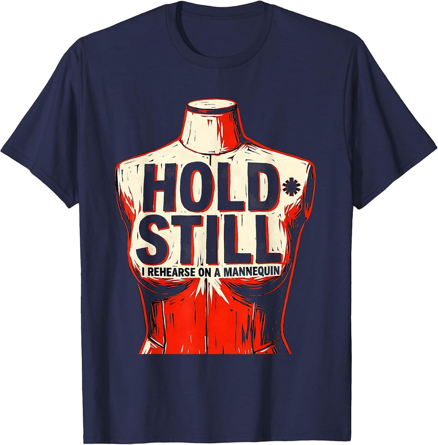 Hold Still I Rehearse On A Mannequin Funny EMT Paramedic Gag T-Shirt - Navy Blue