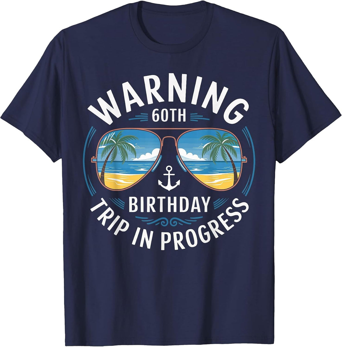 Funny 60 Years Old Warning 60th Birthday Trip in Progress T-Shirt - Navy Blue