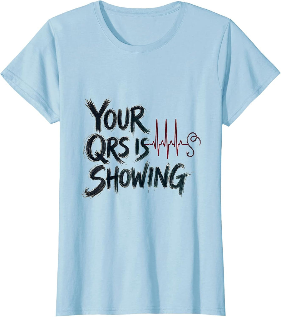 Women's Your QRS Is Showing Funny Cardiac Tech ECG Heartbeat Medical T-Shirt - Baby Blue