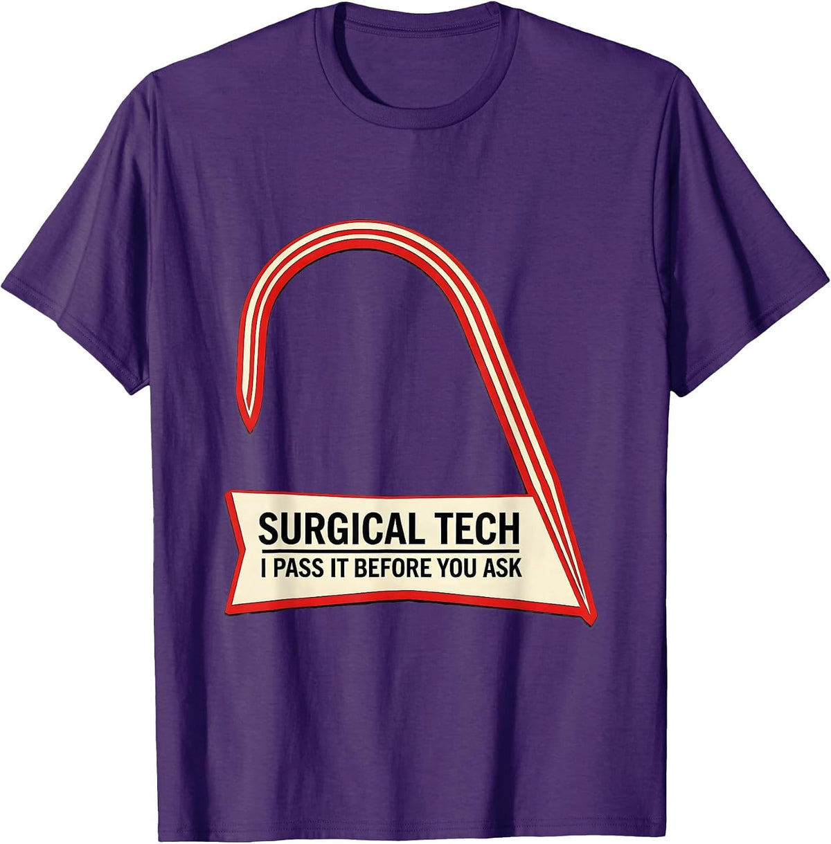 Men's Surgical Tech I Pass It Before You Ask Funny Job Humor T-Shirt - Purple