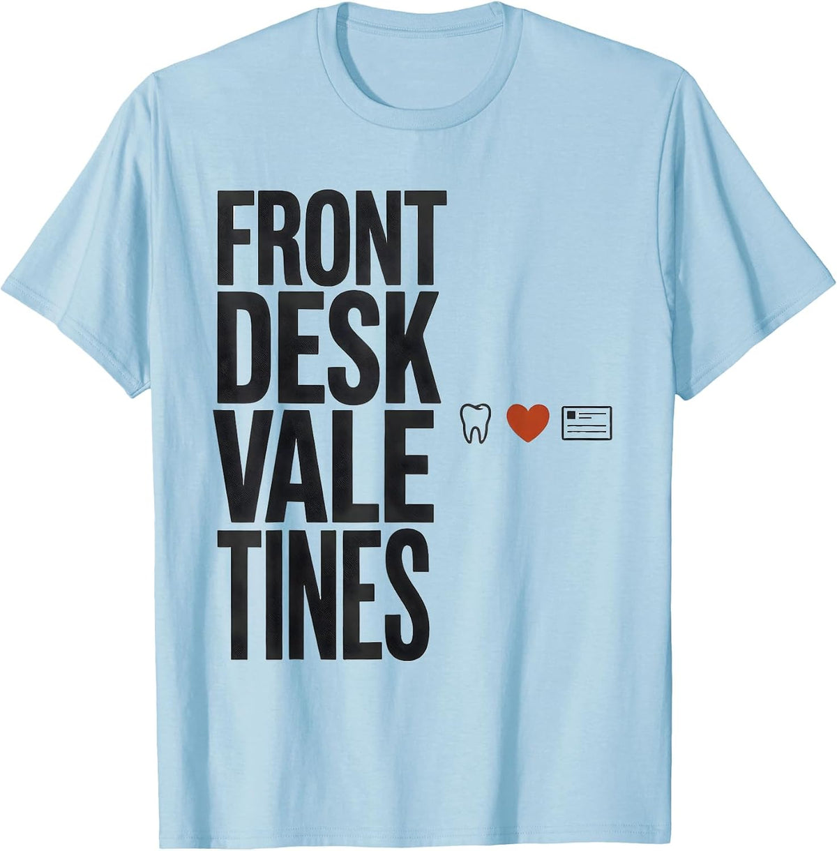 Men's Front Desk Valentines Minimalist Dental Office Staff T-Shirt - Baby Blue
