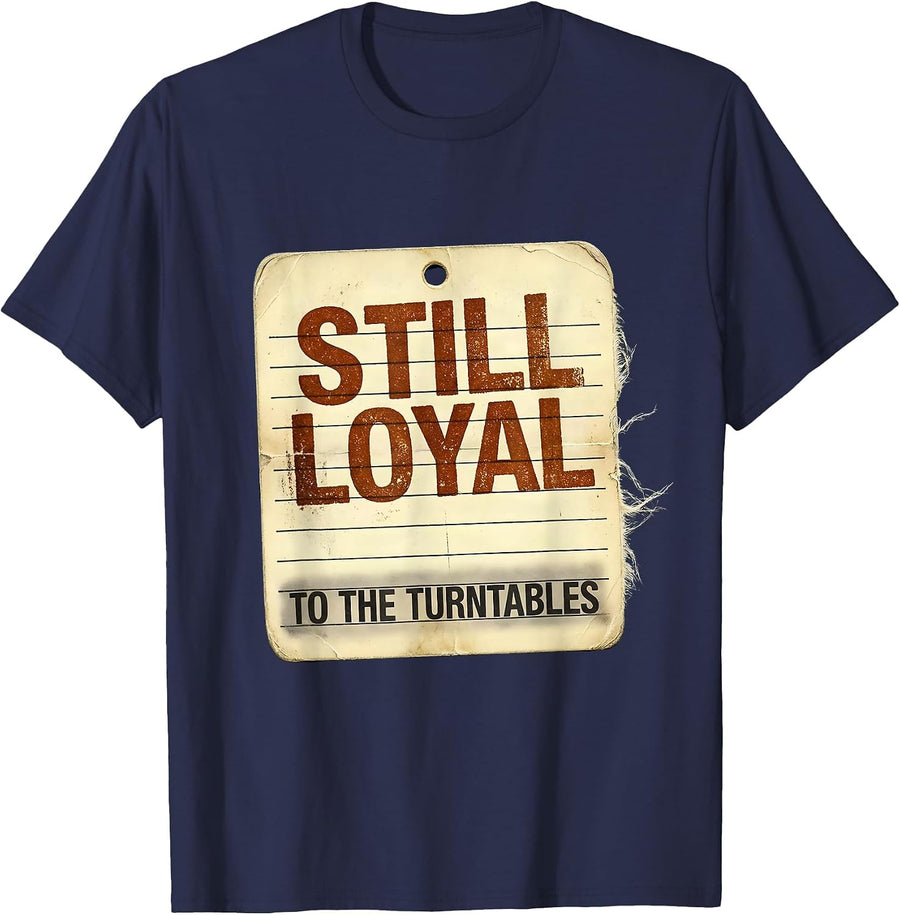 Still Loyal To The Turntables Vintage Hip Hop Rap Lyric T-Shirt - Navy Blue