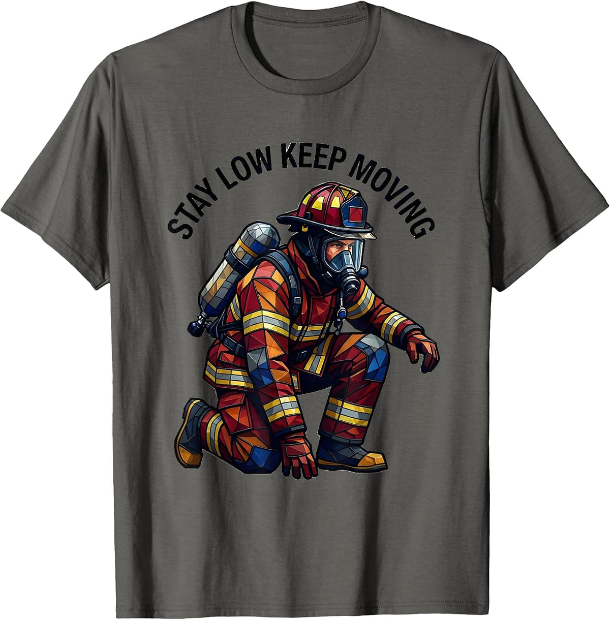 Men's Stay Low Keep Moving Firefighter Design T-Shirt - Asphalt Grey