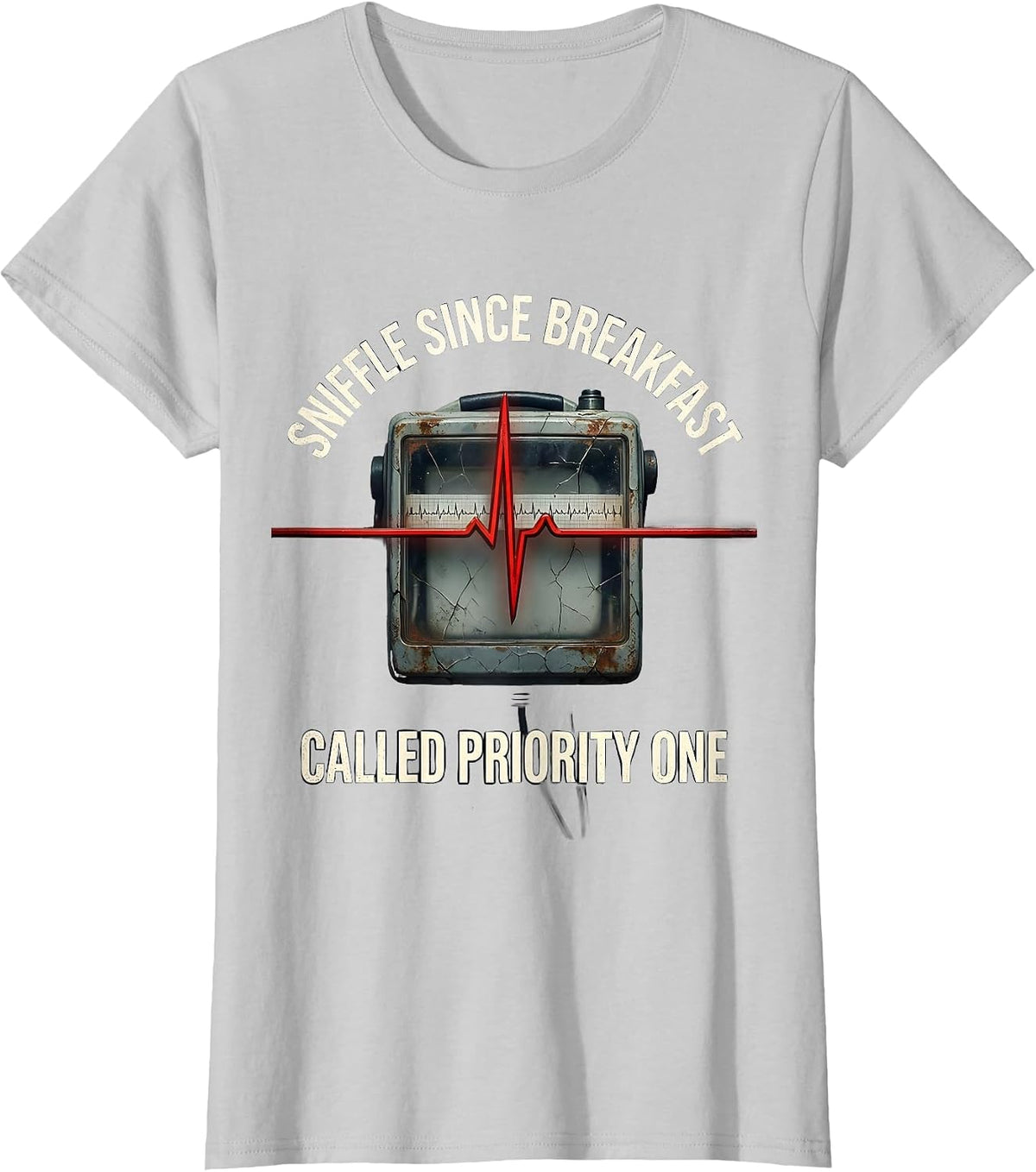 Women's Sniffle Since Breakfast Called Priority One Funny EMT T-Shirt - Silver Grey