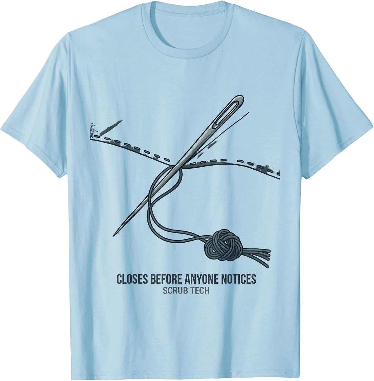 Men's Closes Before Anyone Notices, Scrub Tech Surgical Tech T-Shirt - Baby Blue