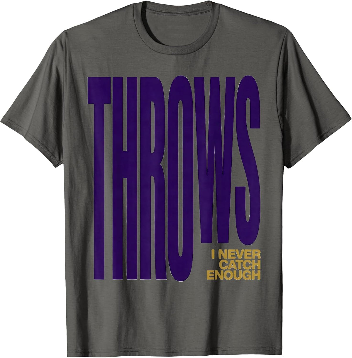 I Never Catch Enough Throws Mardi Gras Carnival Party Humor T-Shirt - Asphalt Grey