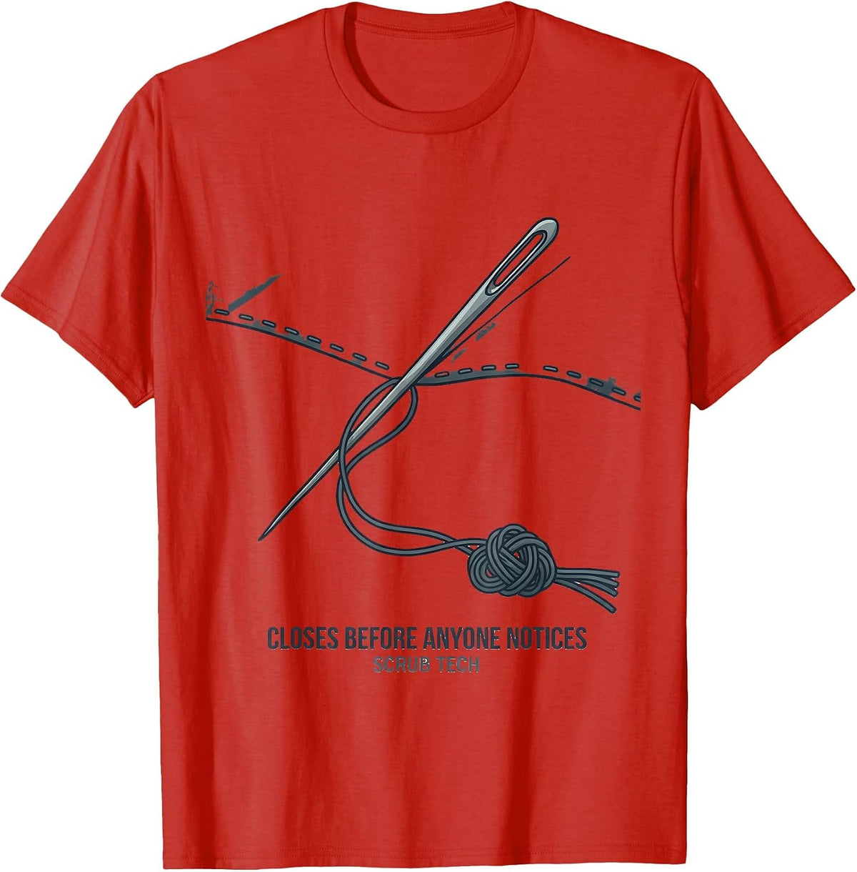 Men's Closes Before Anyone Notices, Scrub Tech Surgical Tech T-Shirt - Red