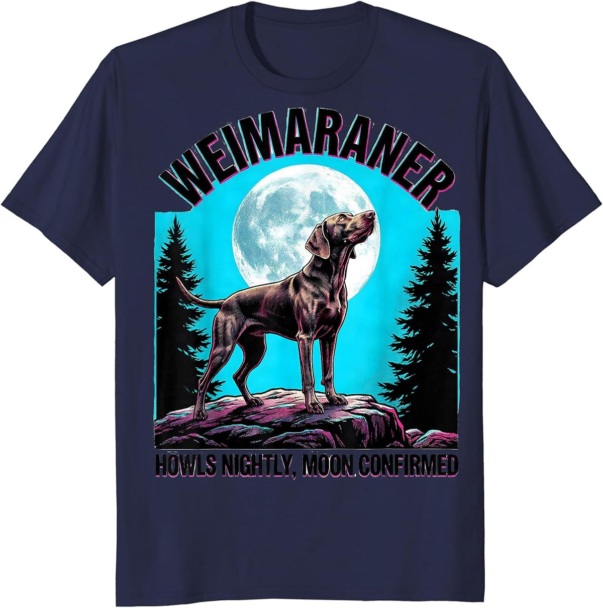 Men's WEIMARANER: HOWLS NIGHTLY, MOON CONFIRMED Funny T-Shirt - Navy Blue