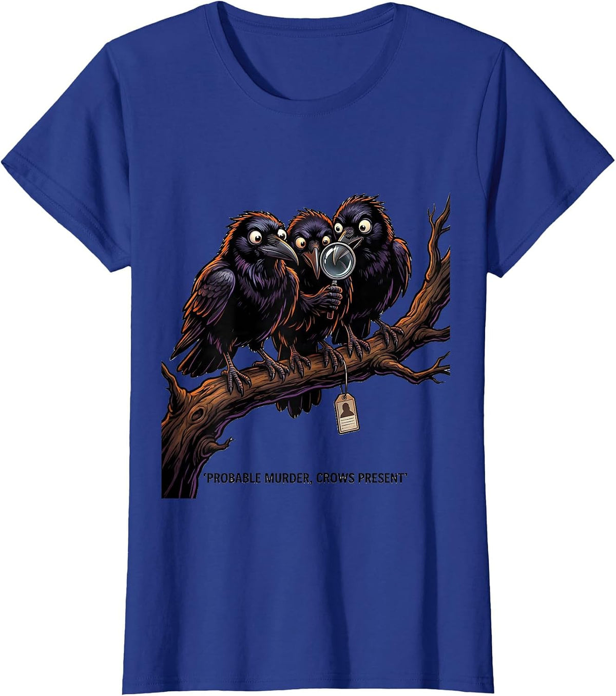 Women's Probable Murder Crows Present Funny Gothic Bird Lover Humor T-Shirt - Royal Blue