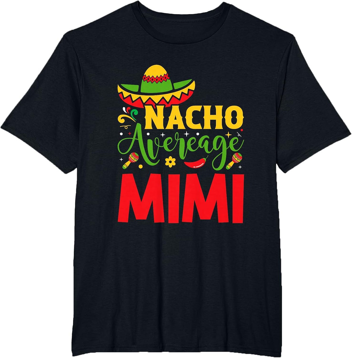 Cinco de Mayo Fiesta Nacho Average Mimi T-Shirt - Black
