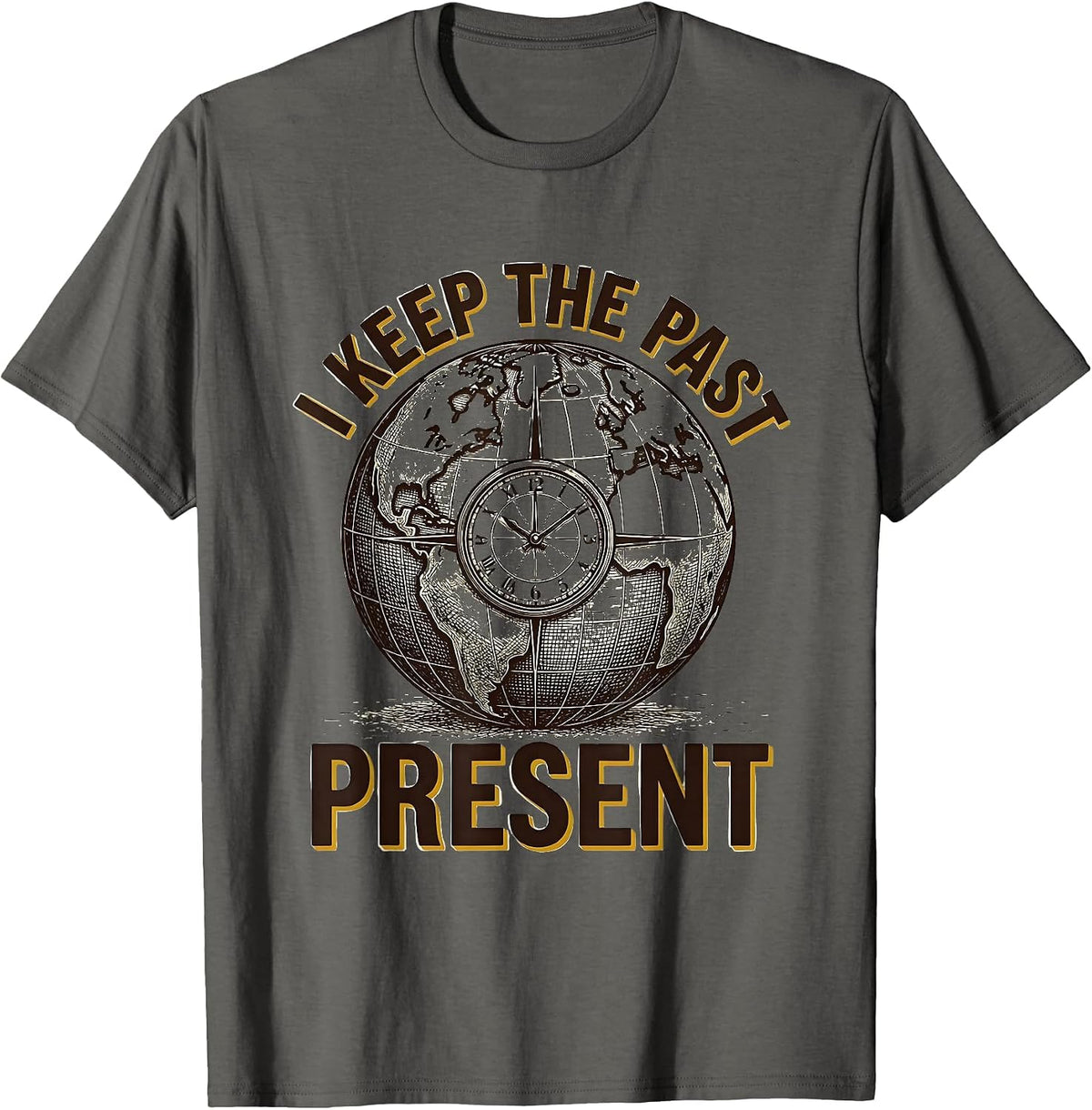 Men's I Keep The Past Present Funny History Teacher Globe Map T-Shirt - Asphalt Grey