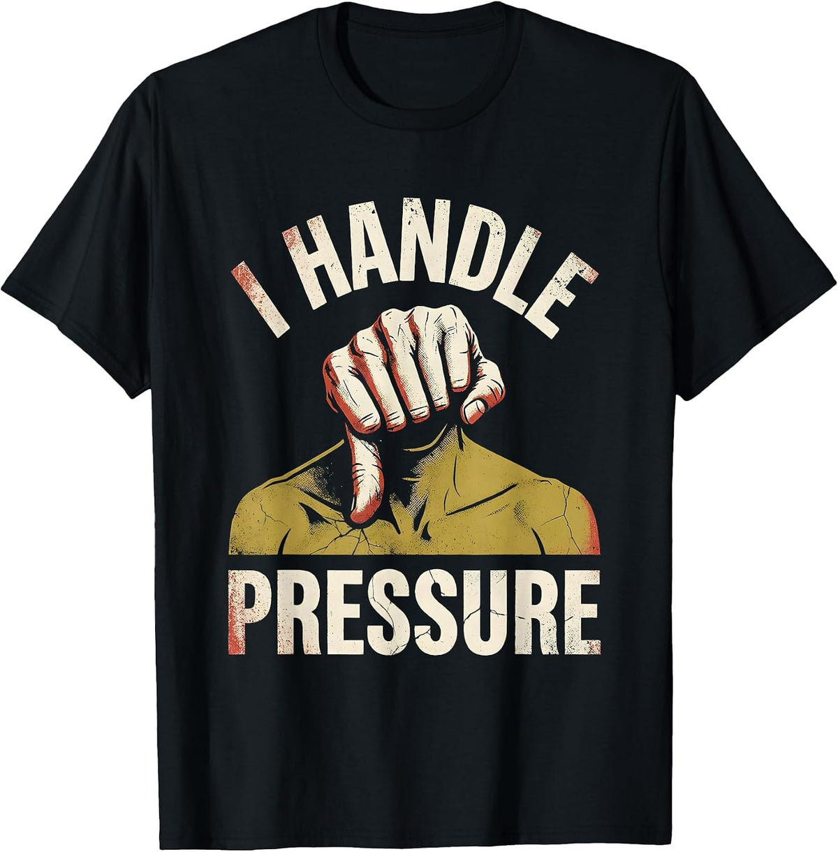 Men's I Handle Pressure Funny Massage Therapist Occupational Humor T-Shirt - Black