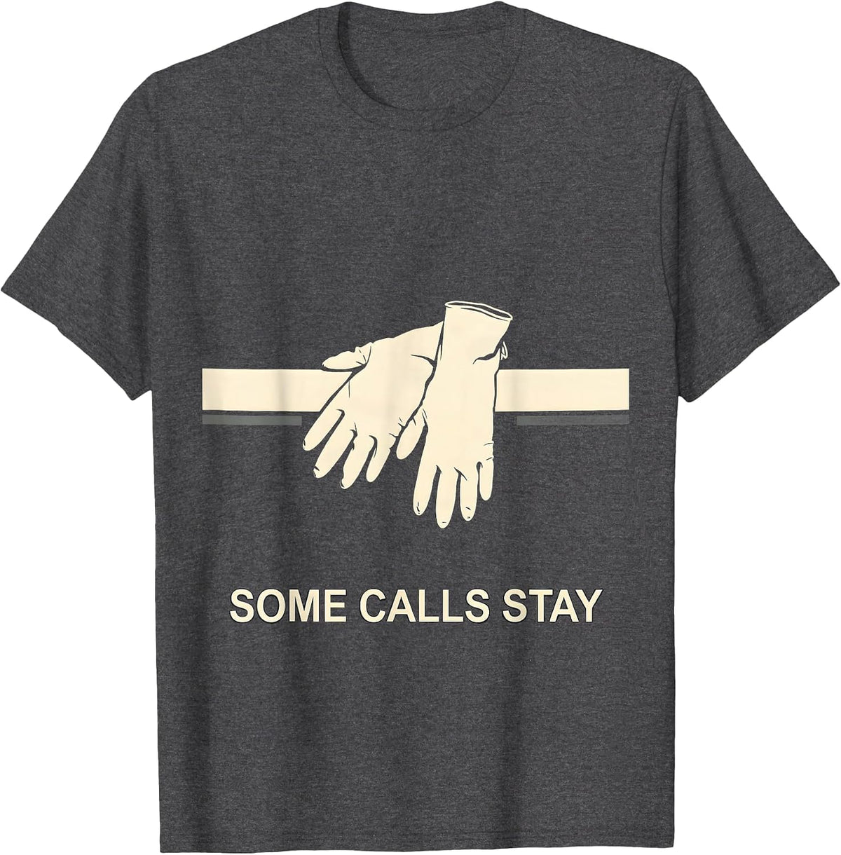 Some Calls Stay Funny EMT Paramedic First Responder Humor T-Shirt - Dark Heather Grey