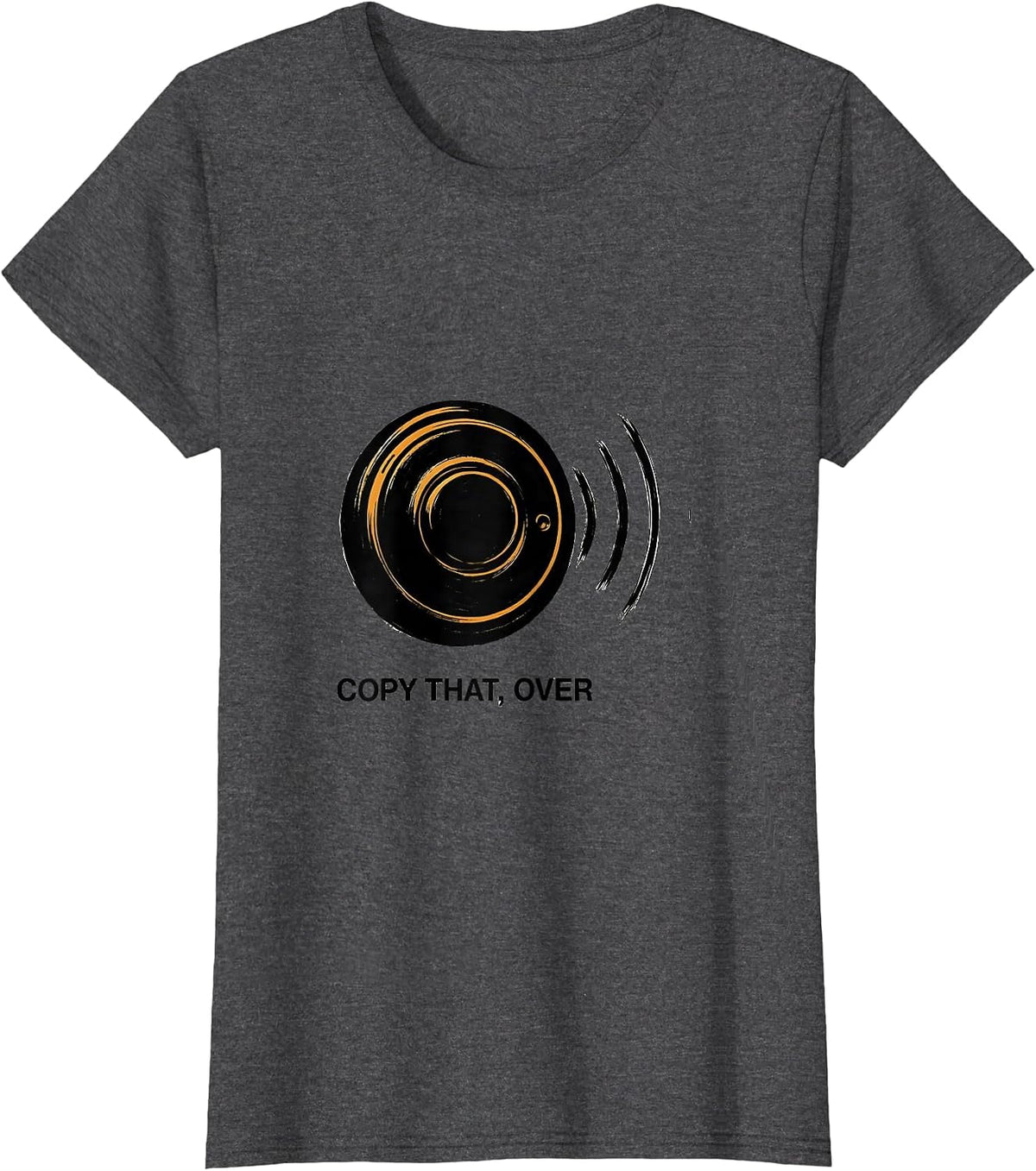 Women's Copy That, Over Funny Ham Radio Operator Hobbyist Gift T-Shirt - Dark Heather Grey