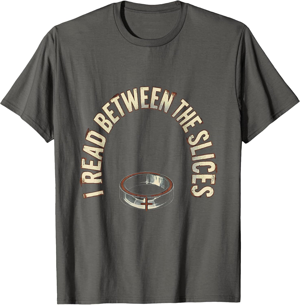 I Read Between The Slices Distressed Radiology Tech Humor T-Shirt - Asphalt Grey