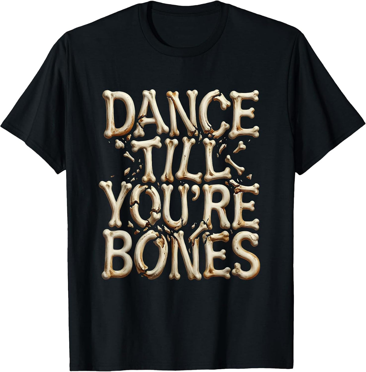 Men's Dance Till You're Bones Skeleton Dancing Design T-Shirt - Black