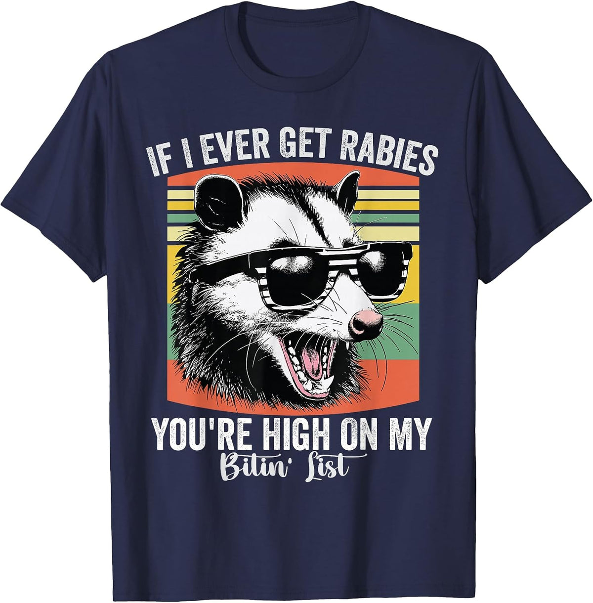 If I Ever Get Rabies You're High On My Biting List Opossum T-Shirt - Navy Blue