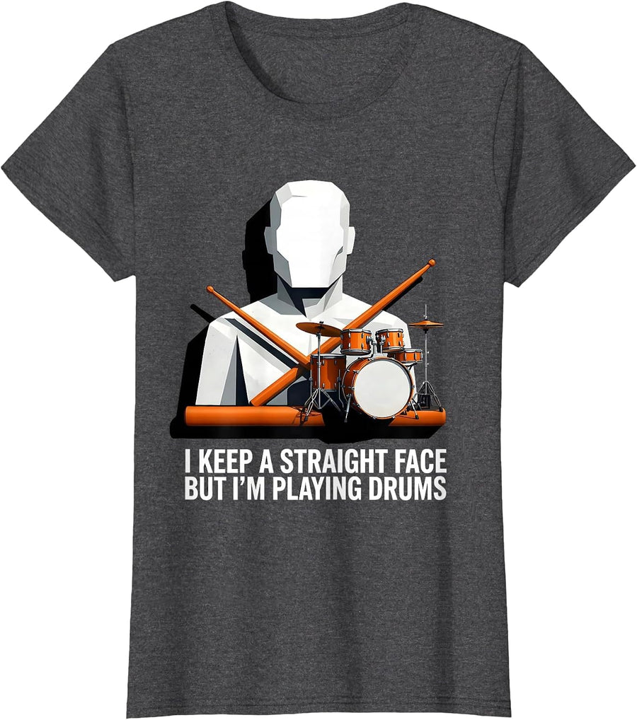 Women's I Keep A Straight Face, But I'm Playing Drums Funny Drummer T-Shirt - Dark Heather Grey