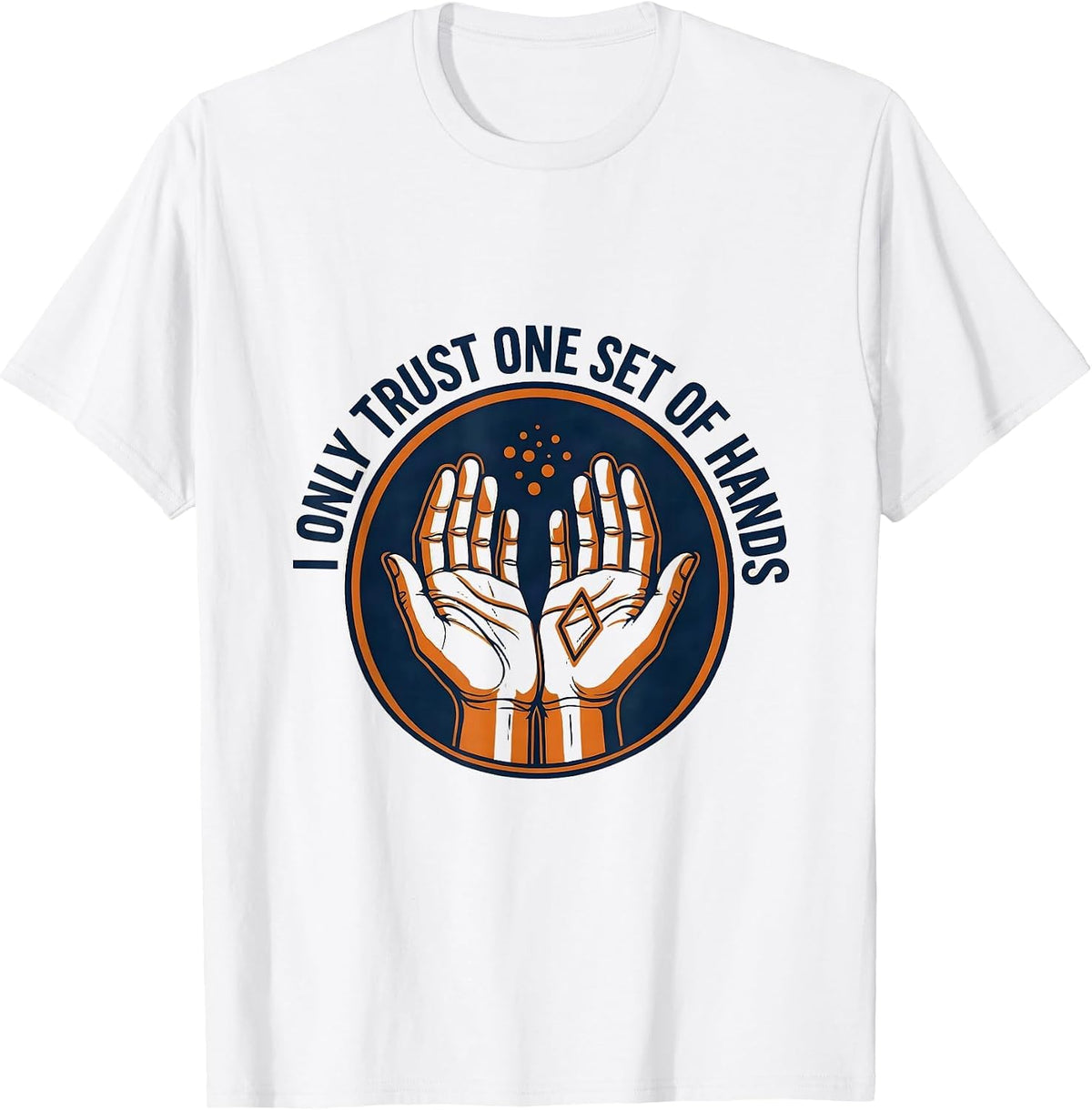 Men's I Only Trust One Set Of Hands Funny Massage Therapist LMT T-Shirt - White