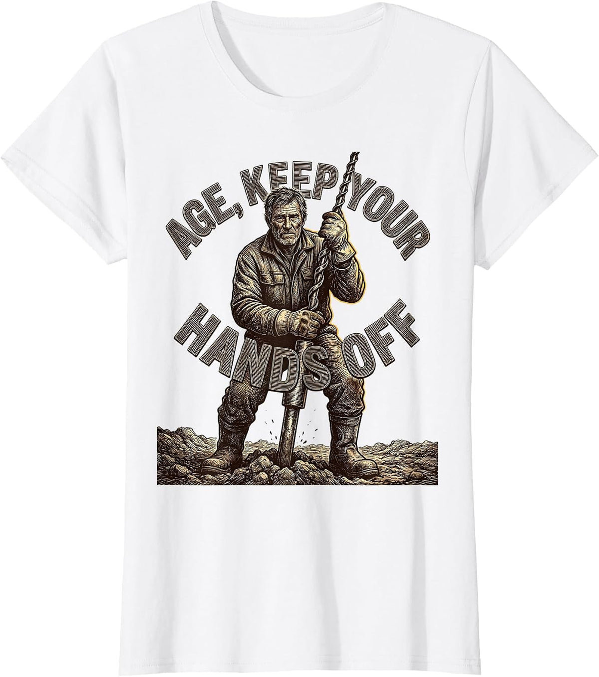Age, Keep Your Hands Off Vintage Oilfield Worker Crosshatch T-Shirt - White