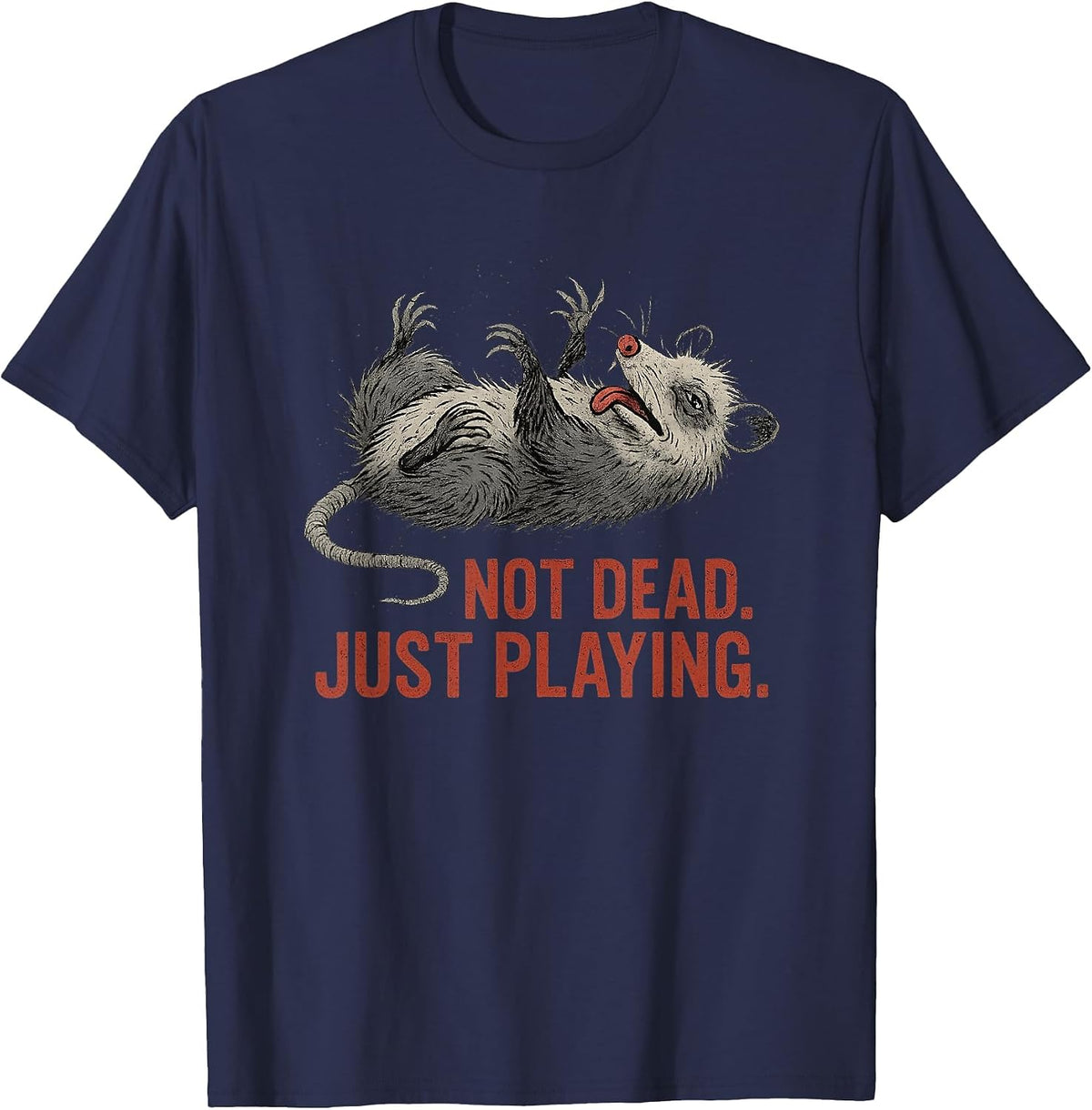 Funny Possum Not Dead Just Playing Opossum Humor T-Shirt - Navy Blue