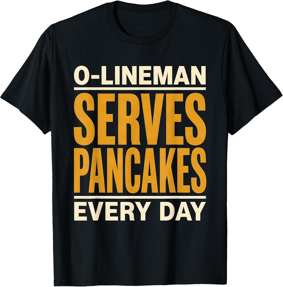 Men's O-Lineman Serves Pancakes Every Day Funny Football Lineman T-Shirt - Black