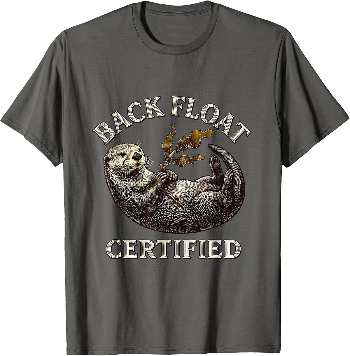 Back Float Certified Funny Sea Otter Lover Nature Humor T-Shirt - Asphalt Grey