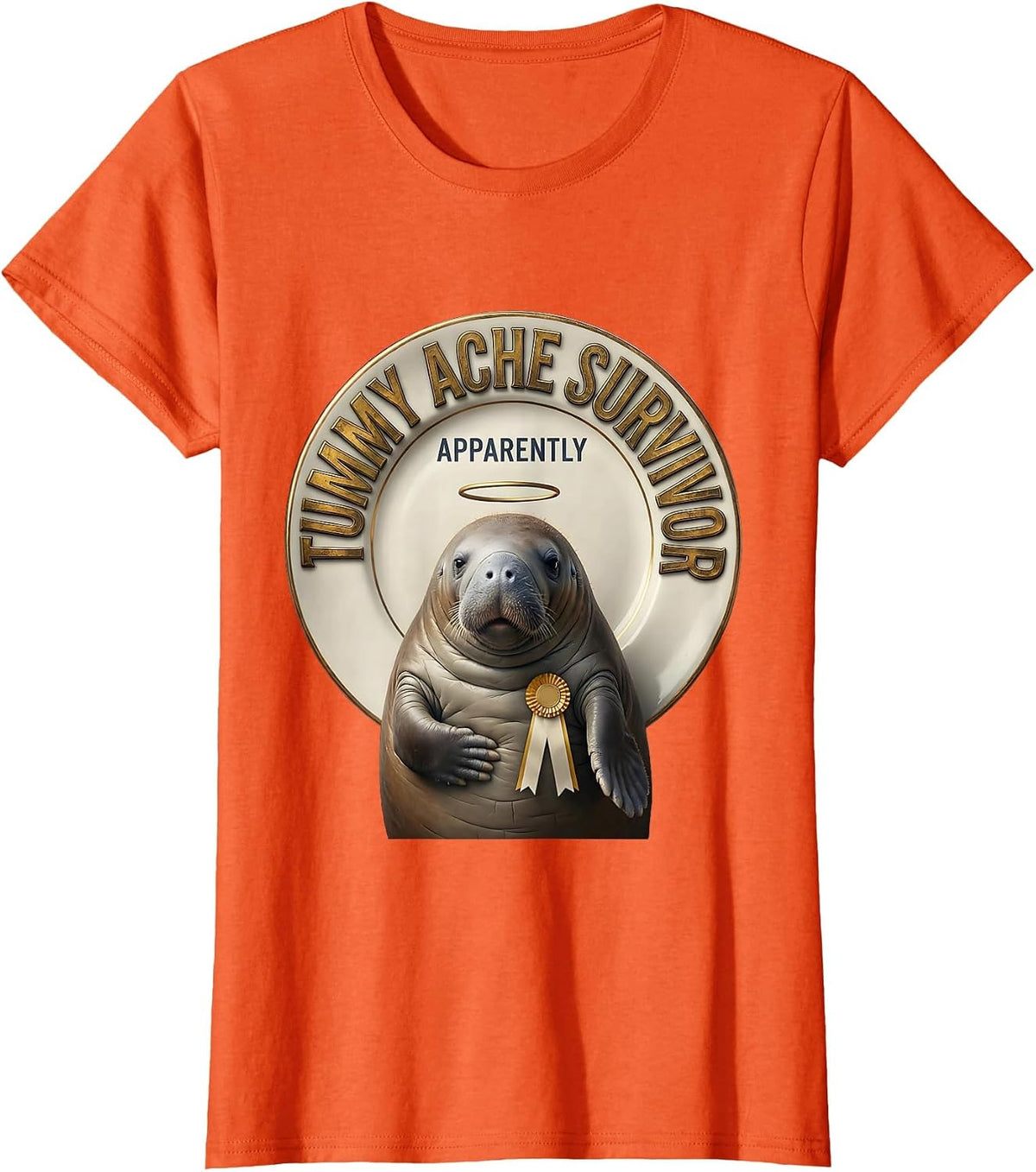 Tummy Ache Survivor Apparently Funny Manatee Meme Humor T-Shirt - Orange