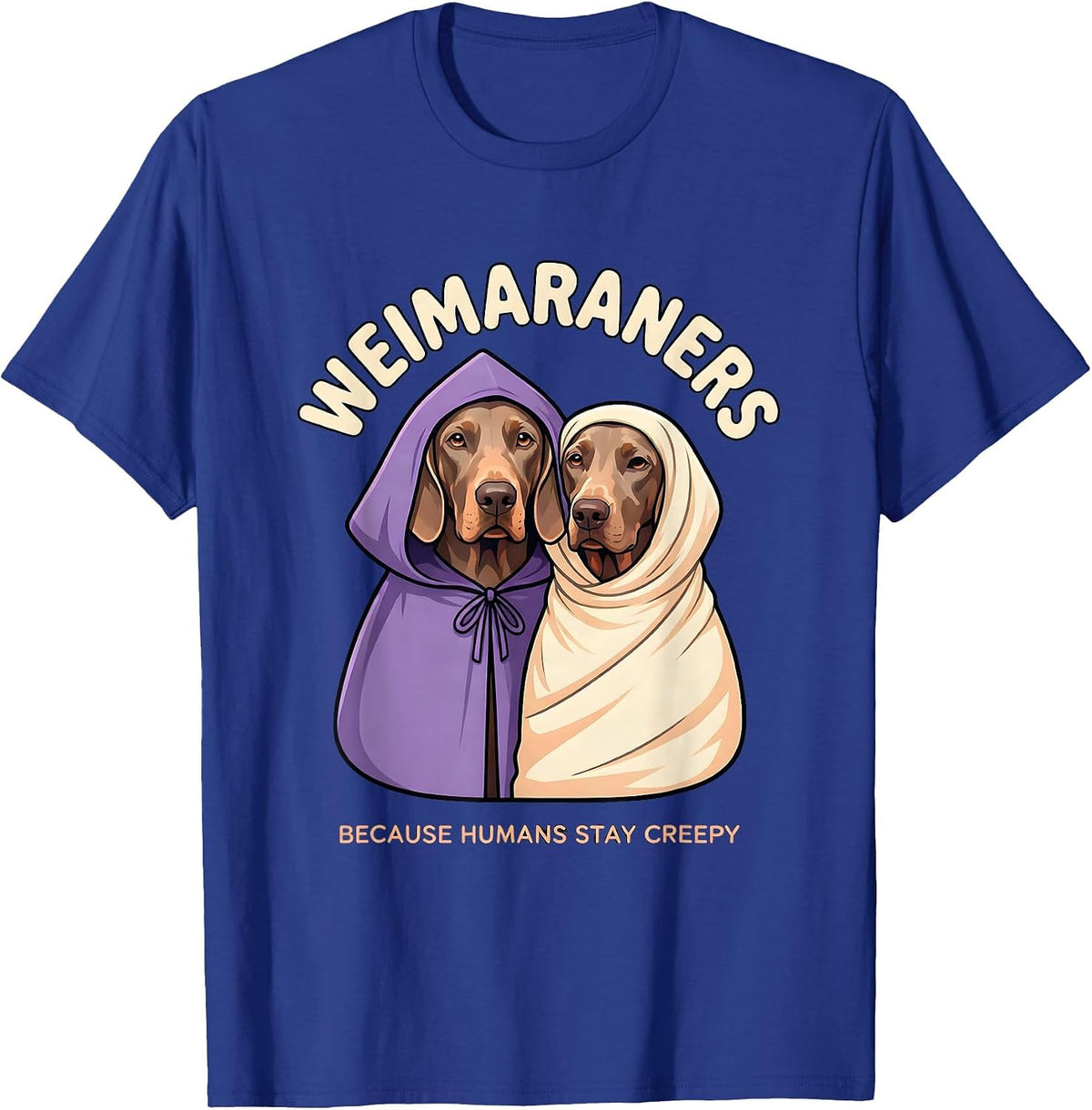 Men's Weimaraners, because humans stay creepy Halloween T-Shirt - Royal Blue