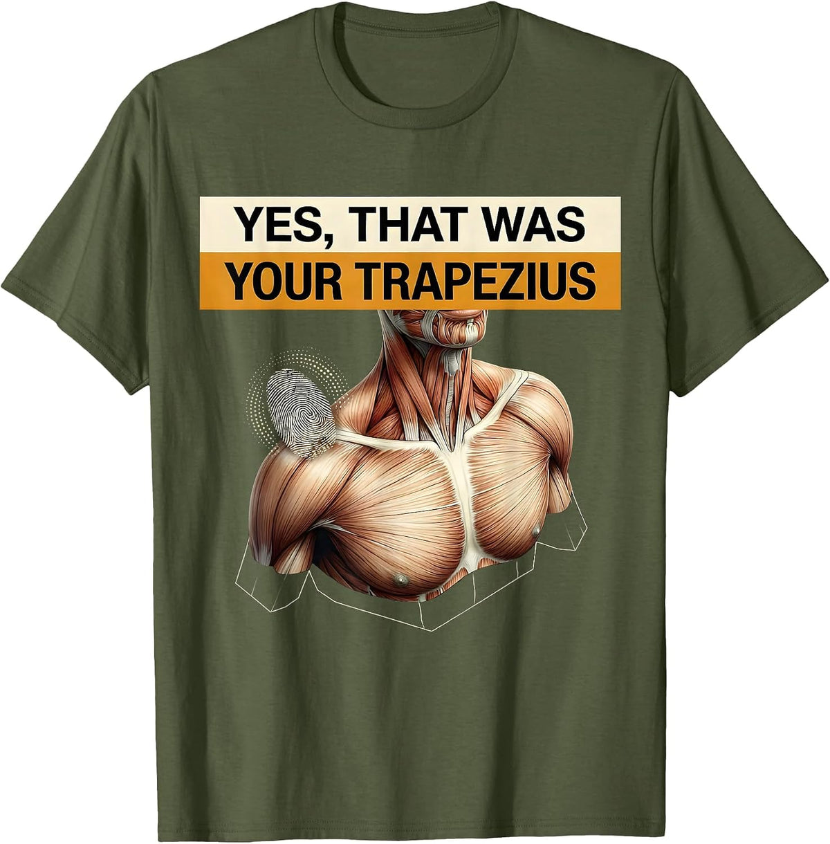 Yes, That Was Your Trapezius Funny Massage Therapist LMT T-Shirt - Olive Green