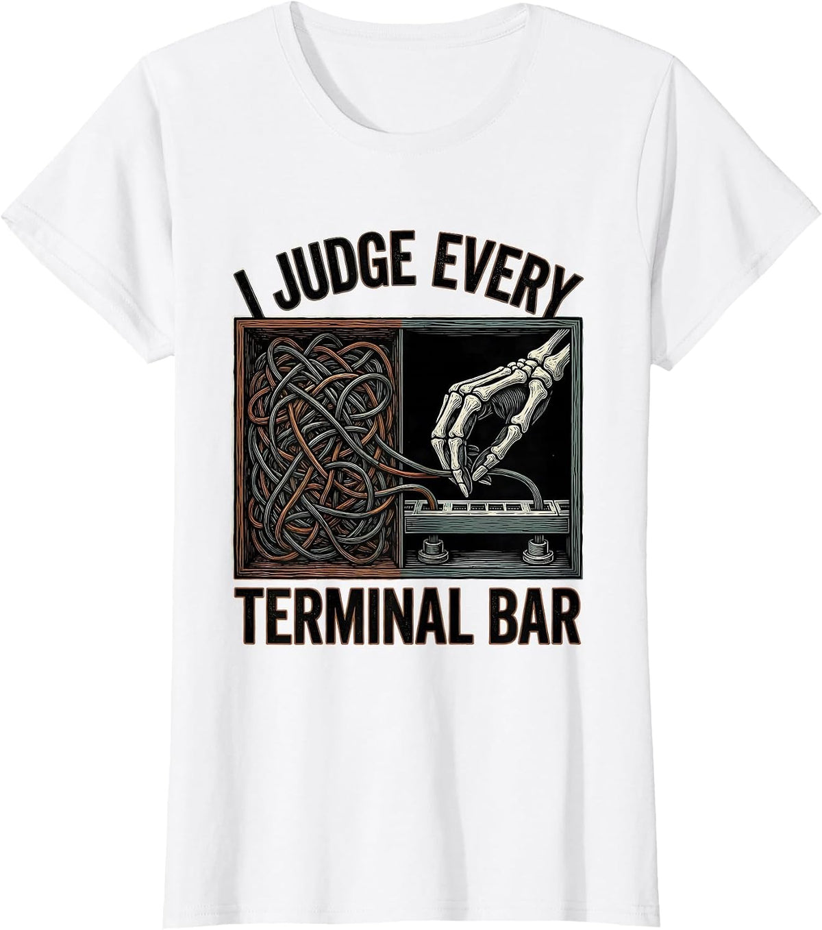 I Judge Every Terminal Bar Funny Electrician Skeleton Trade T-Shirt - White