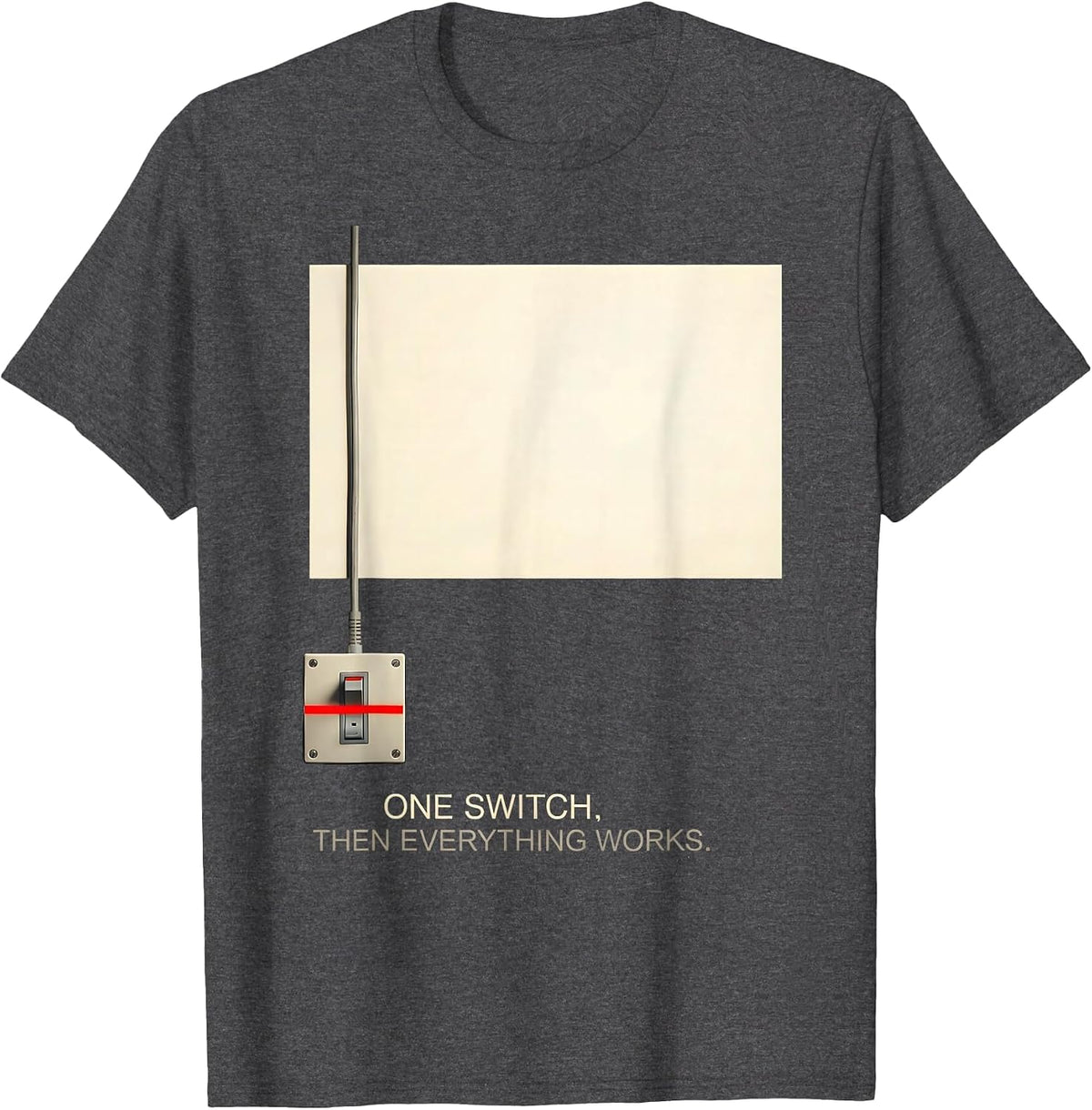 Men's One Switch Then Everything Works Patriotic Oilfield Worker T-Shirt - Dark Heather Grey