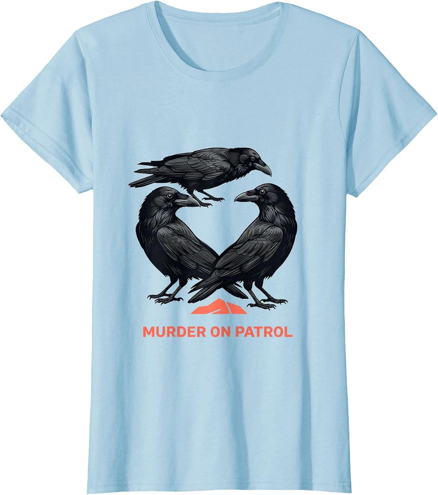 Women's Murder On Patrol Dark Humor Crow Raven Bird Lover T-Shirt - Baby Blue