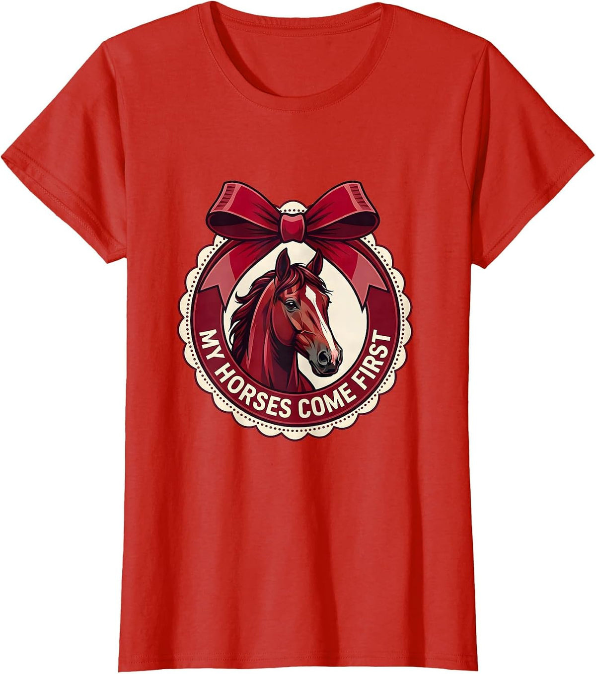 My Horses Come First Horse Lover Design T-Shirt - Red
