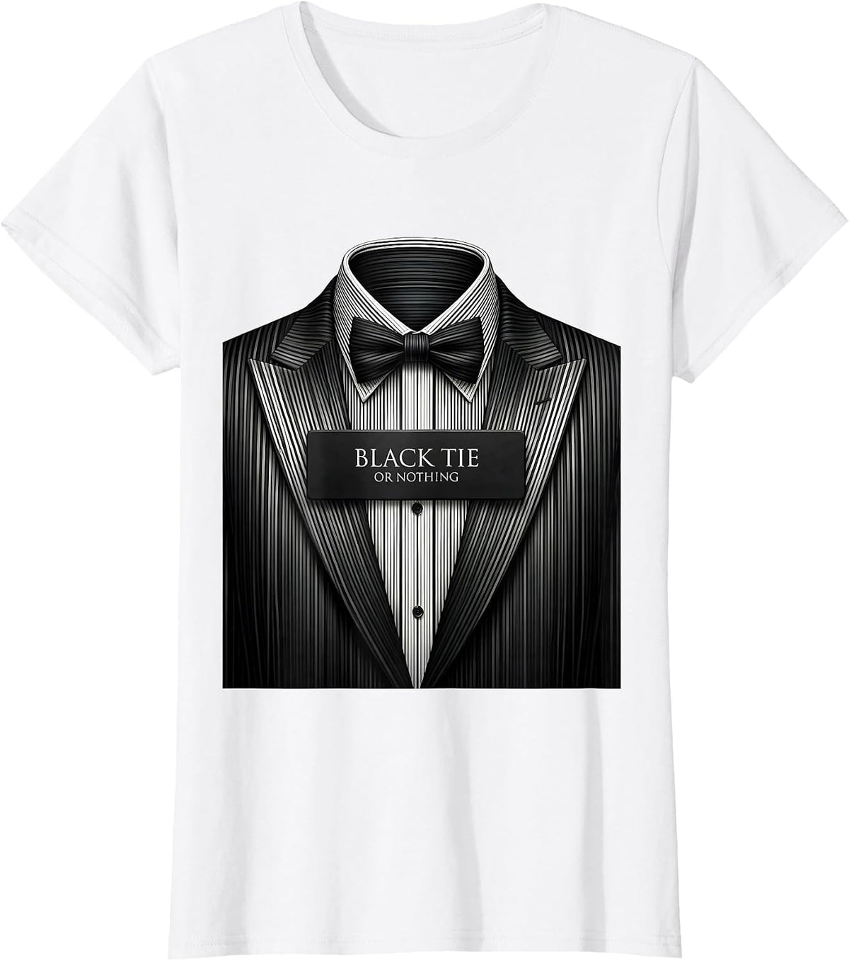 Black Tie Or Nothing Tuxedo Graphic Design T-Shirt - White
