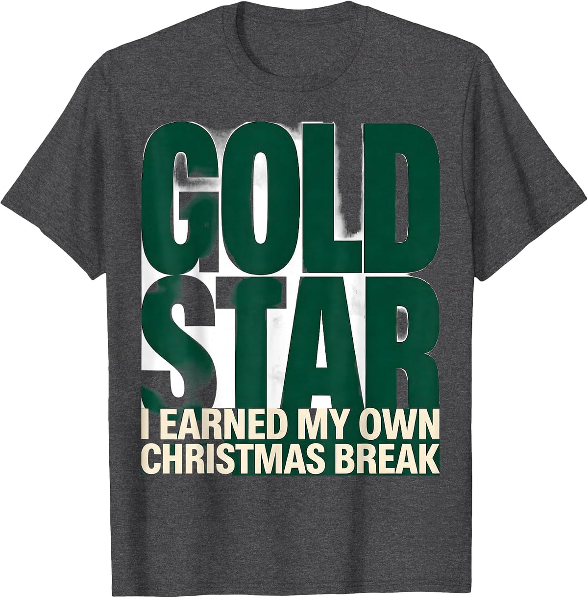 Men's I Earned My Own Gold Star Christmas Break Teacher T-Shirt - Dark Heather Grey