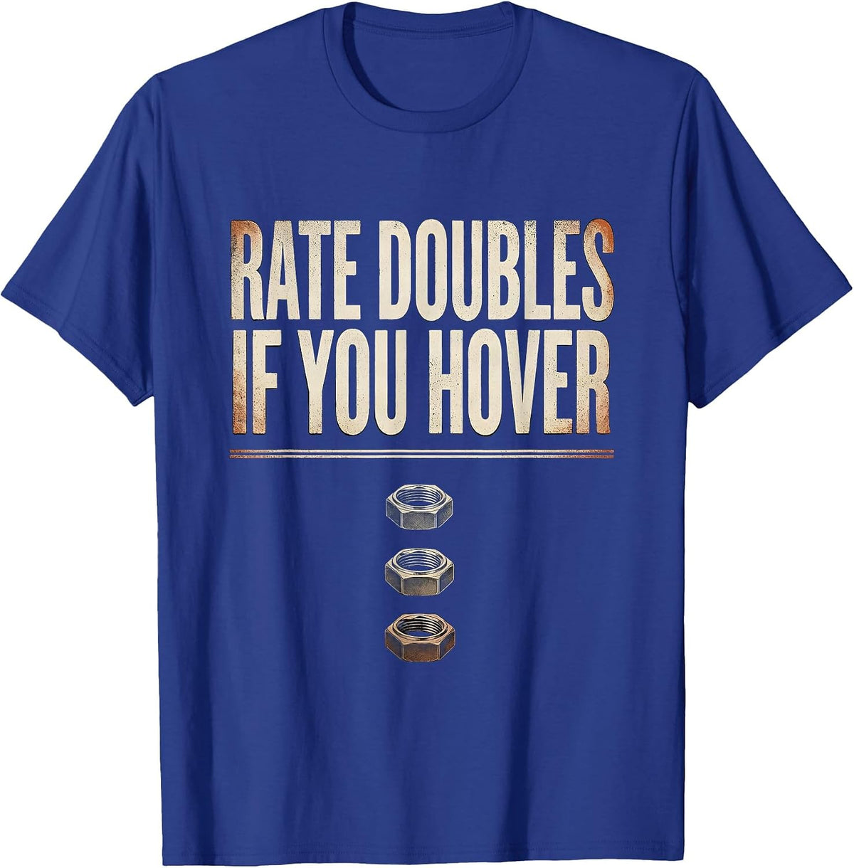 Men's Rate Doubles If You Hover Funny Plumber Pipefitter T-Shirt - Royal Blue