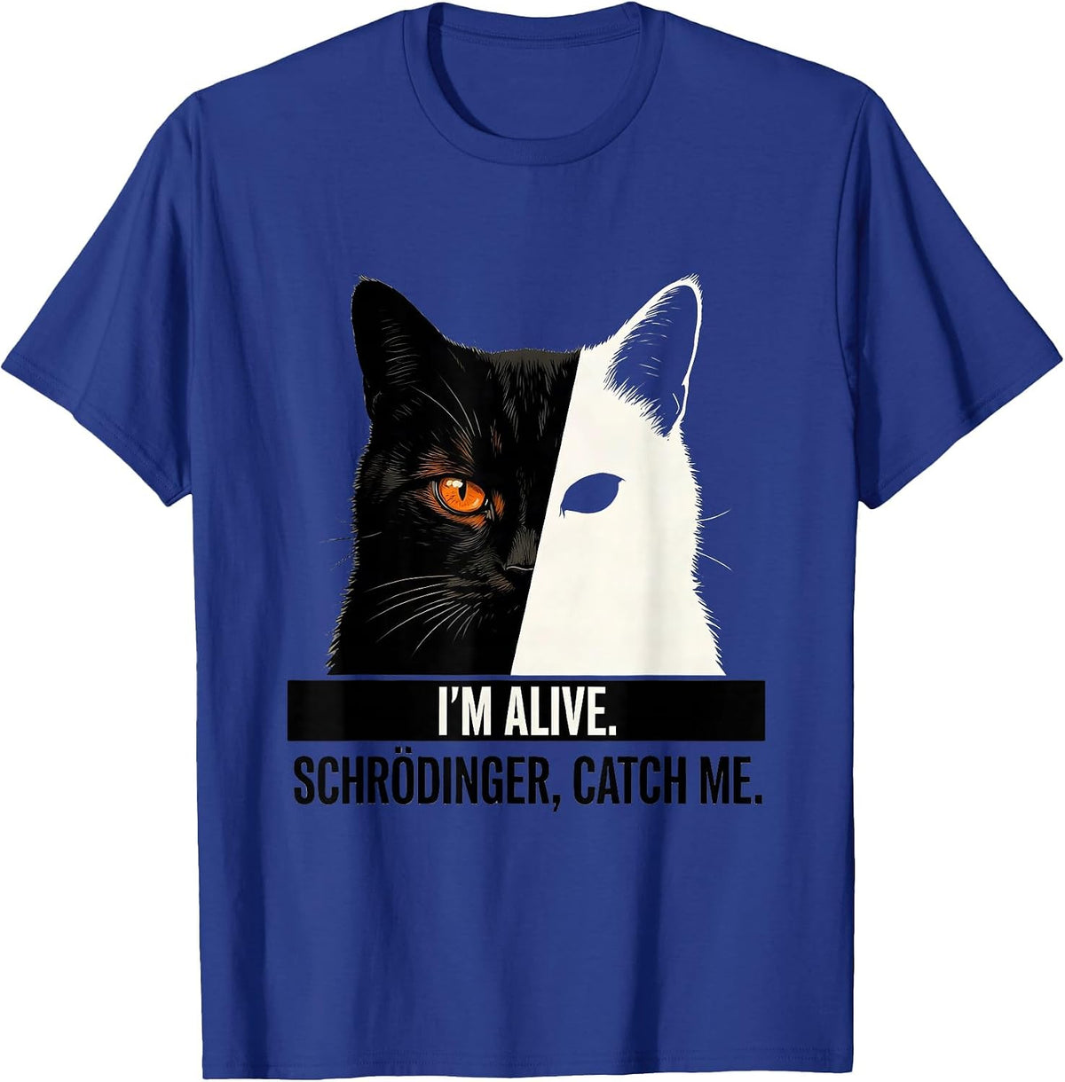 Men's I'm Alive Schrödinger Catch Me Funny Physics Science T-Shirt - Royal Blue