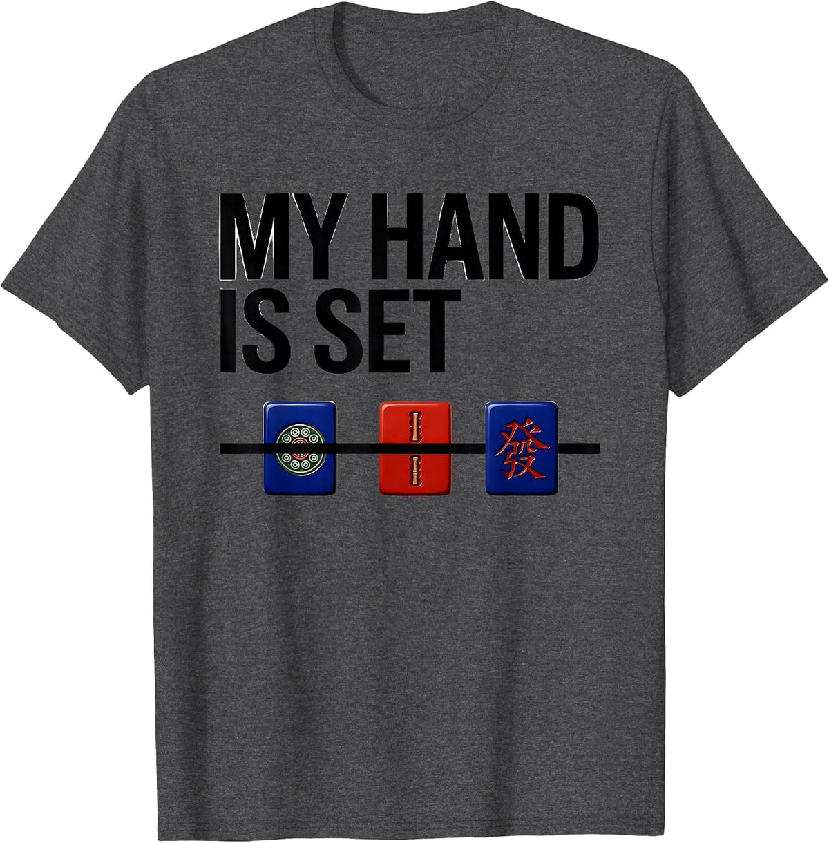 Men's My Hand Is Set Mahjong Player Funny Tiles Lover Gift T-Shirt - Dark Heather Grey