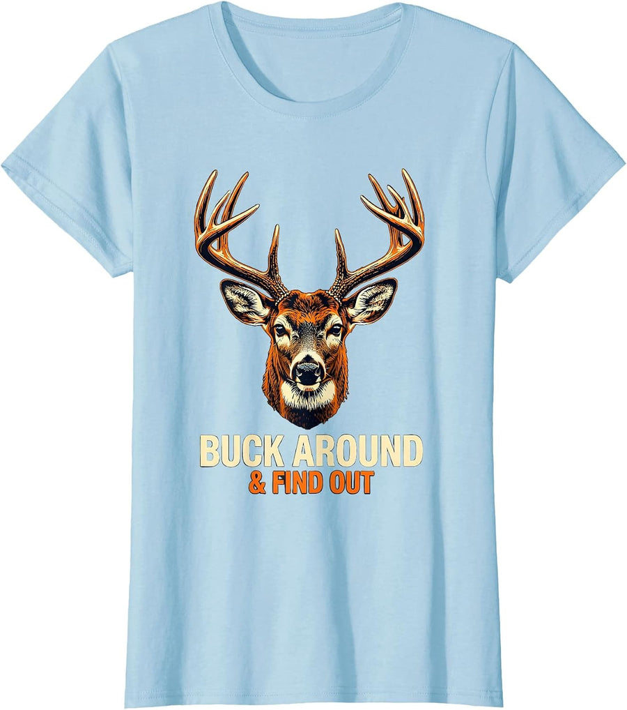 Women's Buck Around & Find Out Vintage Funny Humor Deer Hunter T-Shirt - Baby Blue
