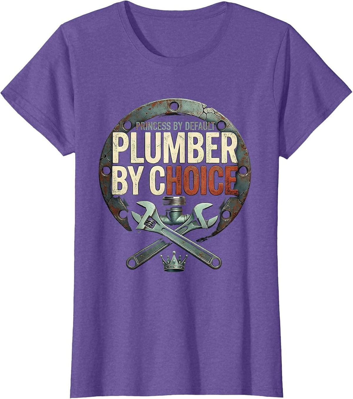 Women's Princess By Default Plumber By Choice Distressed Funny Gift T-Shirt - Purple Heather