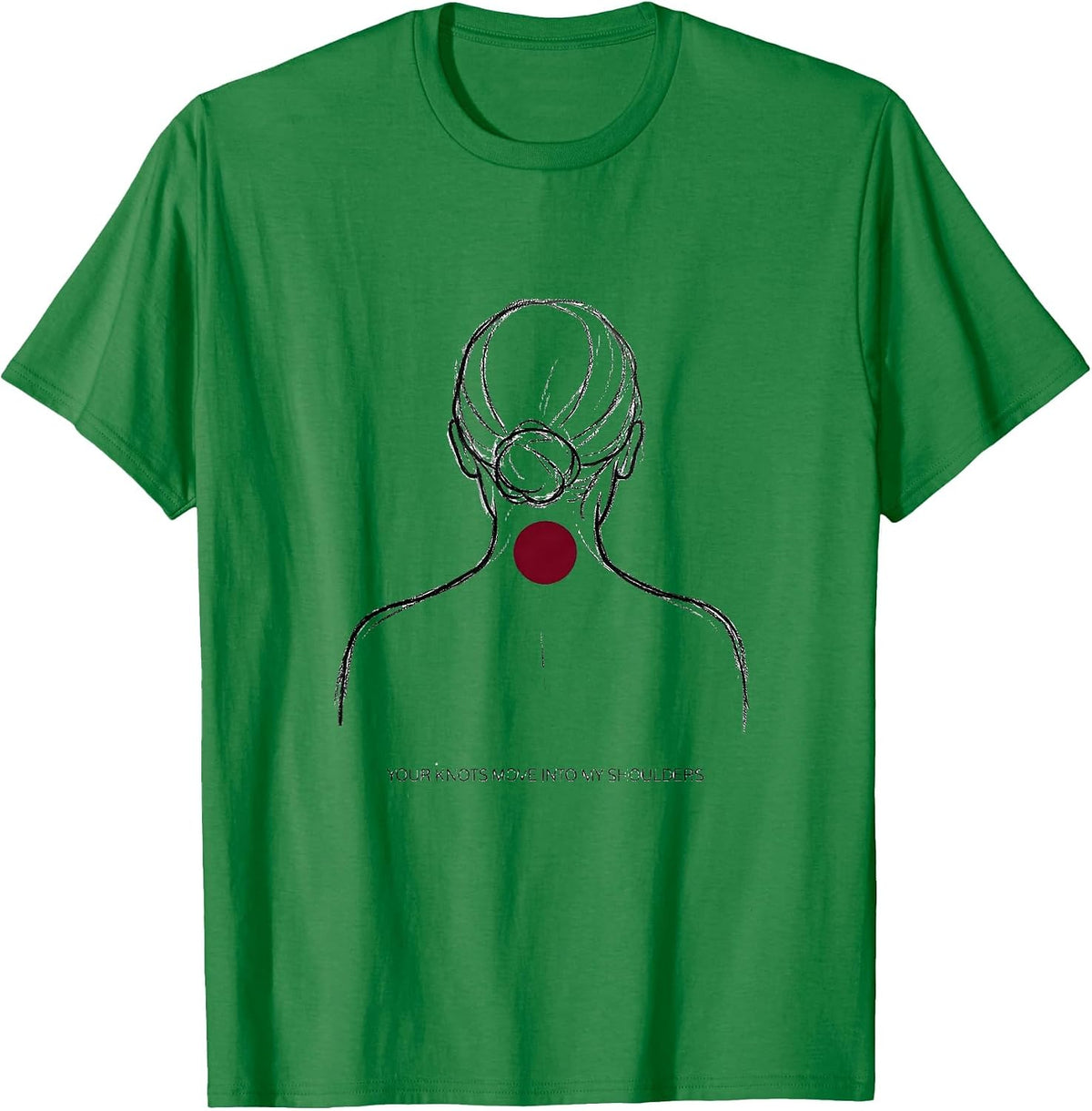 Men's Your Knots Move Into My Shoulders Funny Massage Therapist T-Shirt - Kelly Green