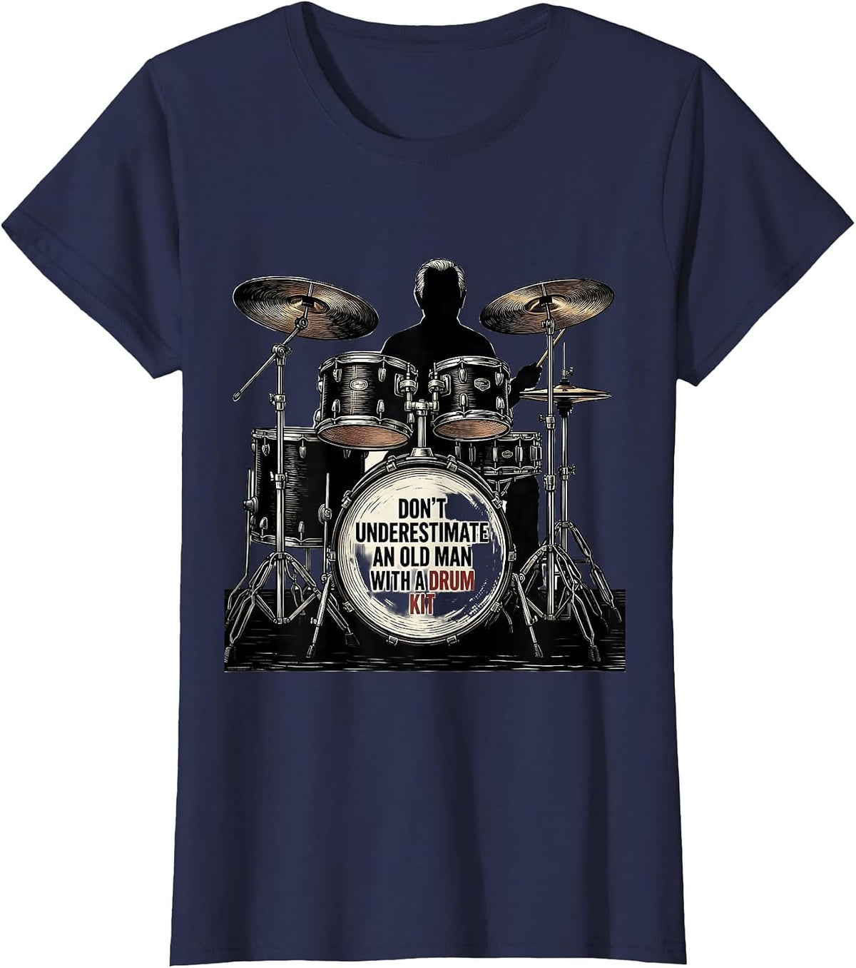 Women's Don't Underestimate An Old Man With A Drum Kit Drummer T-Shirt - Navy Blue