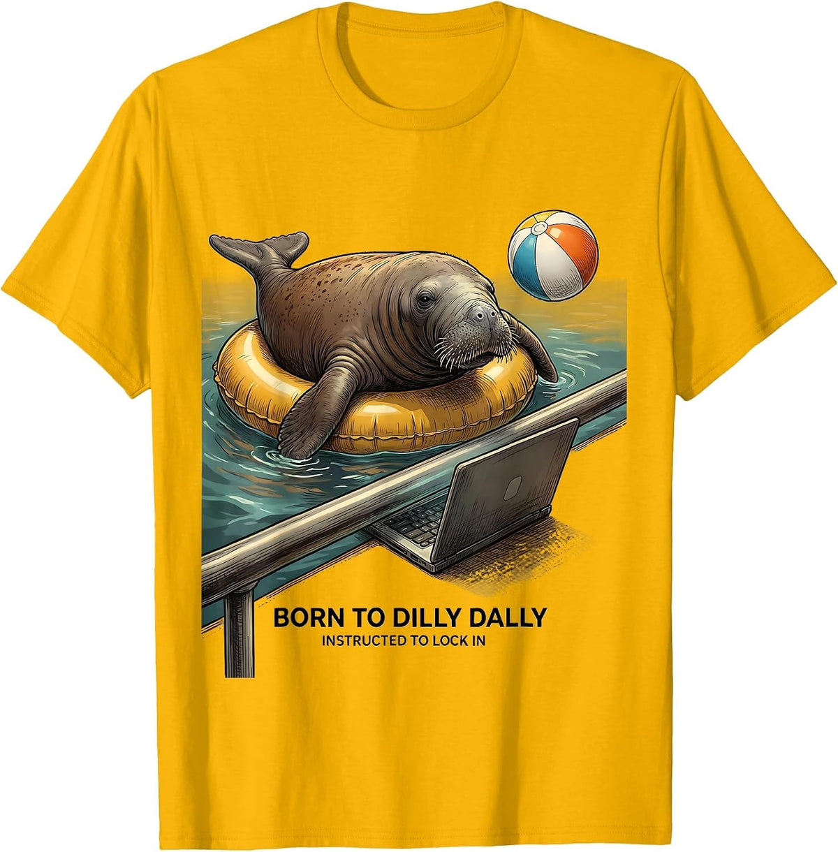 Born To Dilly Dally Funny Internet Meme Humor T-Shirt - Golden Yellow