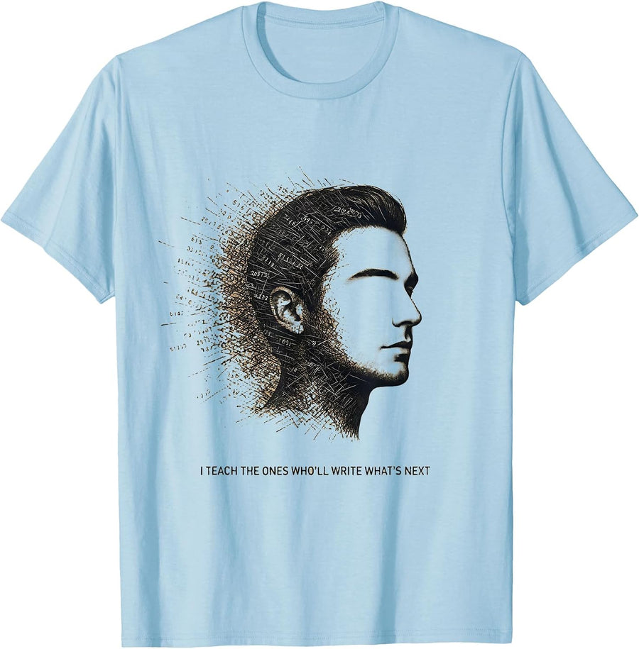 Men's I Teach The Ones Who'll Write What's Next History Teacher T-Shirt - Baby Blue