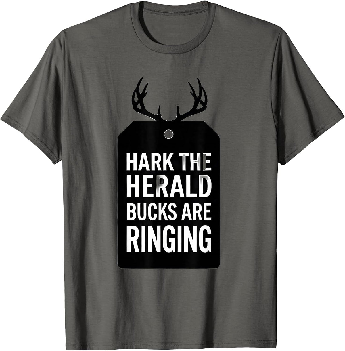 Men's Hark, The Herald Bucks Are Ringing Funny Deer Hunter T-Shirt - Asphalt Grey